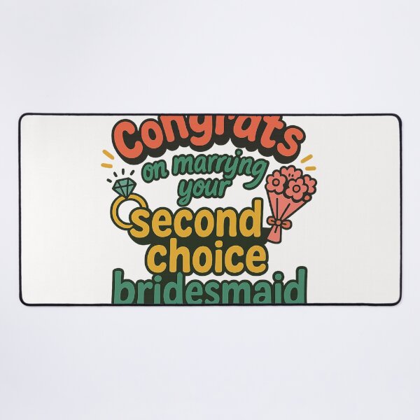 Item preview, Congrats on Marrying Your Second Choice Bridesmaid designed and sold by Places On Earth.