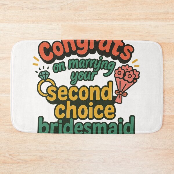 Item preview, Congrats on Marrying Your Second Choice Bridesmaid designed and sold by Places On Earth.
