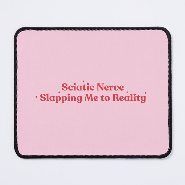 Item preview, Sciatic Nerve Slapping Me to Reality – Funny Chronic Pain designed and sold by Shubi.