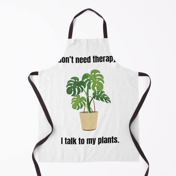 Item preview, I don't need therapy... I talk to my plants. designed and sold by DesignMeThat.