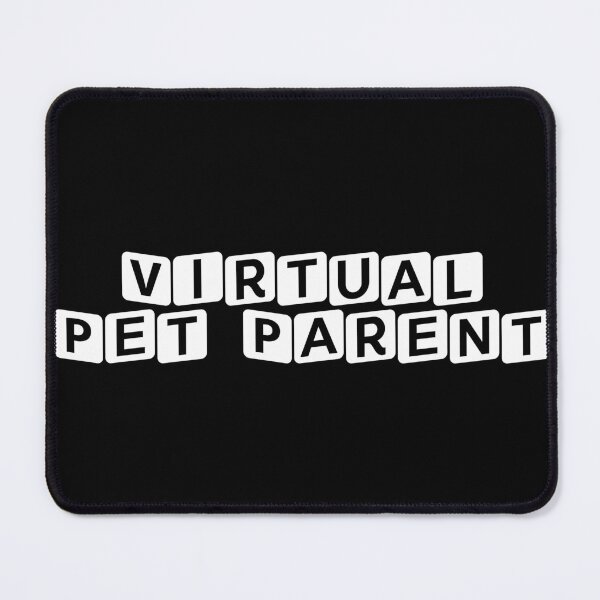 Item preview, Virtual Pet Parent designed and sold by Ninjacatoff.