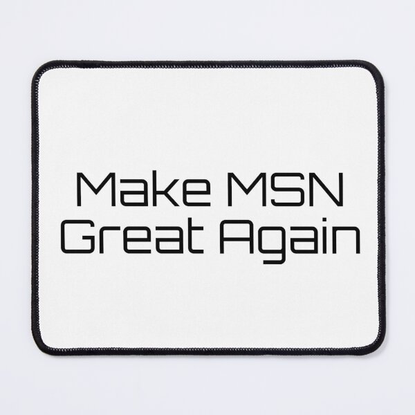 Item preview, Make MSN Great Again designed and sold by Ninjacatoff.