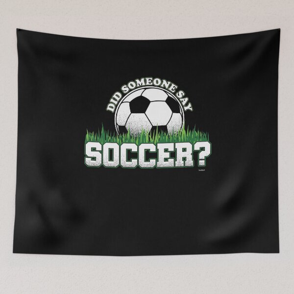 Item preview, Someone Say Soccer designed and sold by TomGiantDesigns.