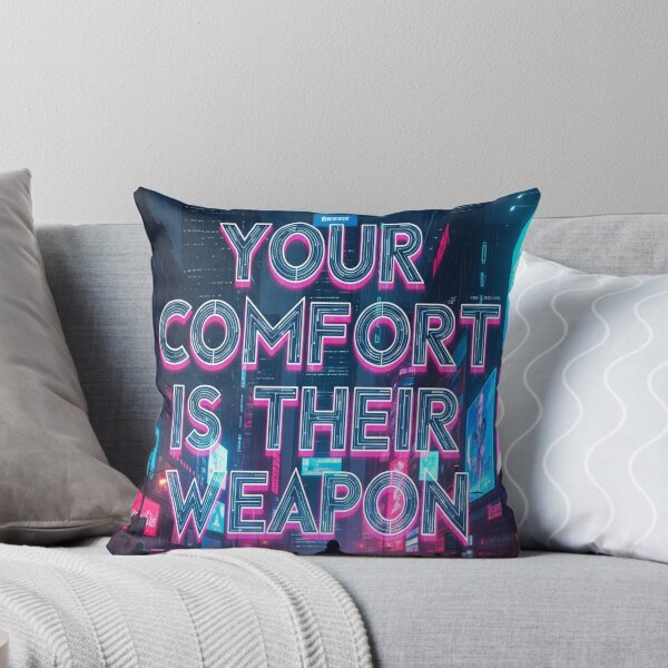 Item preview, Your Comfort Is Their Weapon Cyberpunk Dystopian Quote designed and sold by Elizarfa.