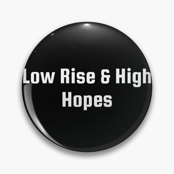 Item preview, Low Rise & High Hopes designed and sold by Ninjacatoff.