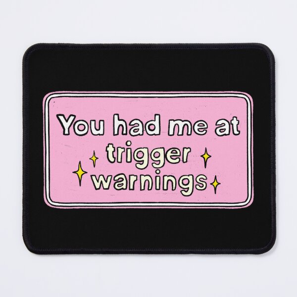 Item preview, You had me at trigger warnings designed and sold by IHateDumplings.
