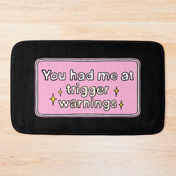 Item preview, You had me at trigger warnings designed and sold by IHateDumplings.