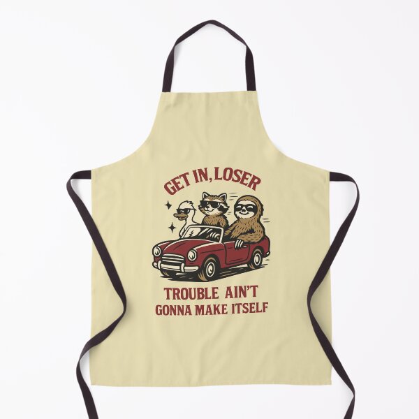 Item preview, Get in loser trouble ain't gonna make itself  designed and sold by BrownHorse90s.