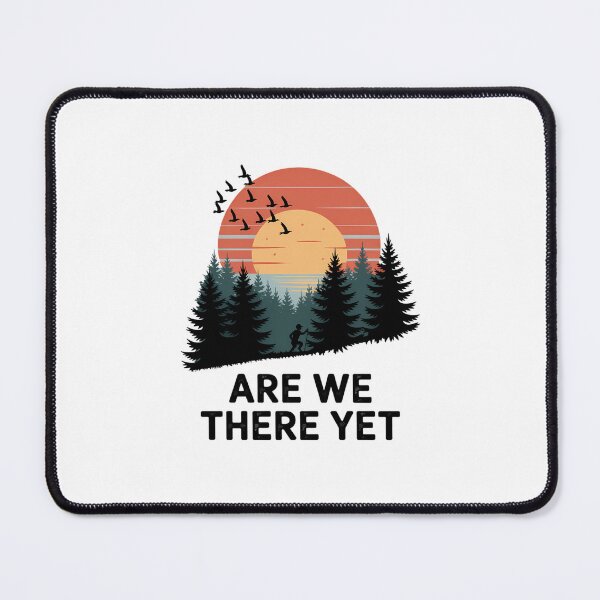 Item preview, Are We There Yet, Nature Lovers Back Packing Walking Hiking designed and sold by aidenpier.