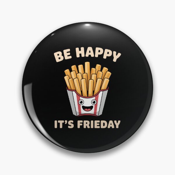 Item preview, Be Happy Its FRIEDAY Potato French Fries Pommes designed and sold by aidenpier.
