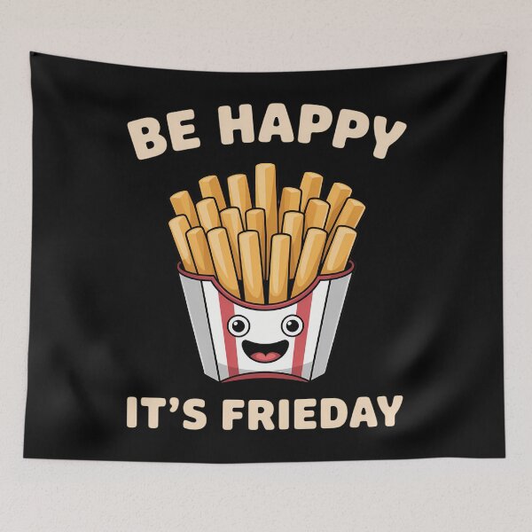 Item preview, Be Happy Its FRIEDAY Potato French Fries Pommes designed and sold by aidenpier.