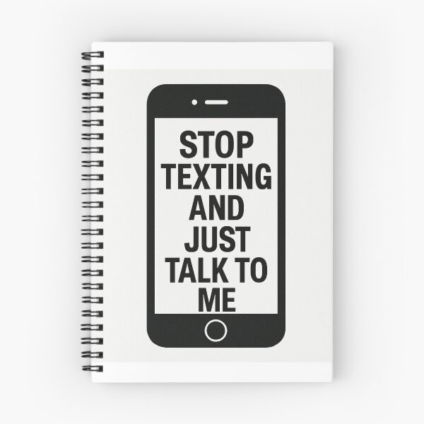 Item preview, STOP TEXTING AND JUST TALK TO ME  designed and sold by Norswear.