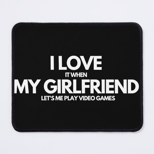 Item preview, I Love It When My Girlfriend Lets Me Play Video Games – Funny Gamer Quote designed and sold by LINE-WEAR.