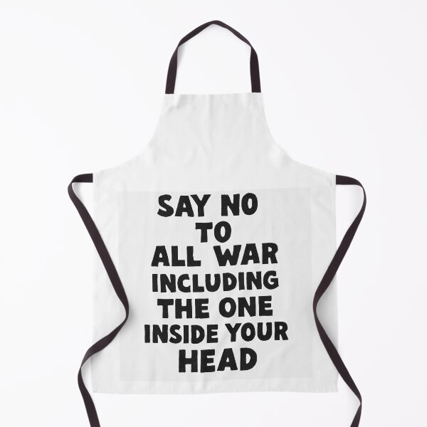 Item preview, SAY NO TO ALL WAR INCLUDING THE ONE INSIDE YOUR HEAD designed and sold by Norswear.