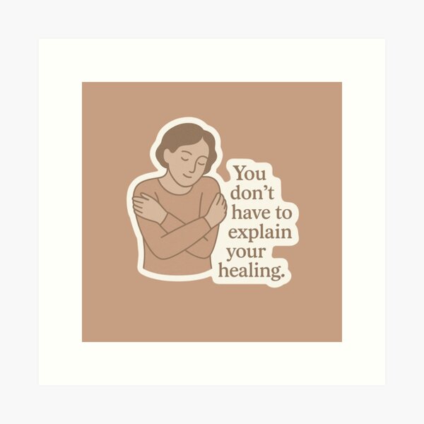 Item preview, You dont have to explain your healing designed and sold by EuphoriaWithin.