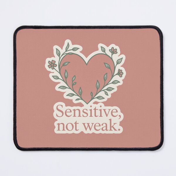 Item preview, Sensitive, not weak. designed and sold by EuphoriaWithin.