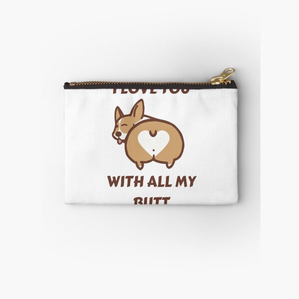 Item preview, I Love You With All My Butt Corgi designed and sold by Hustlercredo.