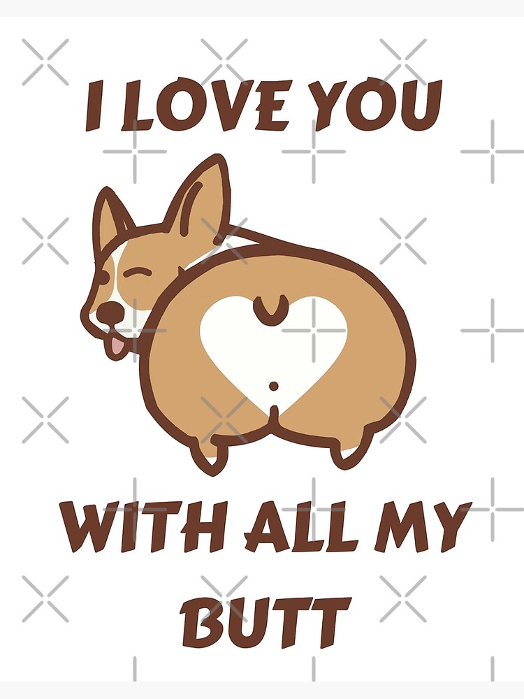 I love best sale you corgi