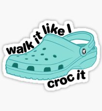 Walk It Croc It Sticker