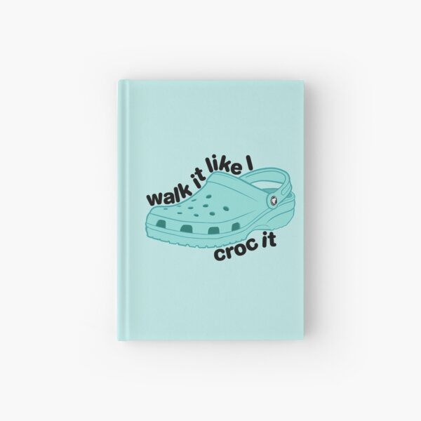Walk It Croc It Hardcover Journal