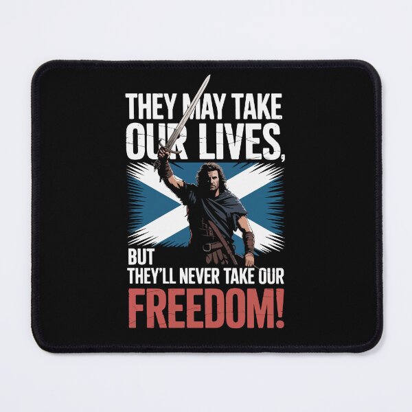 Item preview, Braveheart quote, They may take our lives, but they'll never take our freedom! designed and sold by Philip-p22.