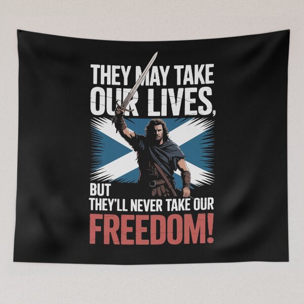 Item preview, Braveheart quote, They may take our lives, but they'll never take our freedom! designed and sold by Philip-p22.