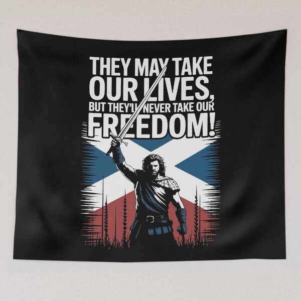 Item preview, Braveheart quote, They may take our lives, but they'll never take our freedom! designed and sold by Philip-p22.