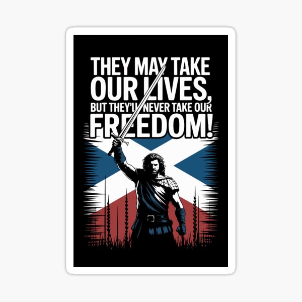 Item preview, Braveheart quote, They may take our lives, but they'll never take our freedom! designed and sold by Philip-p22.