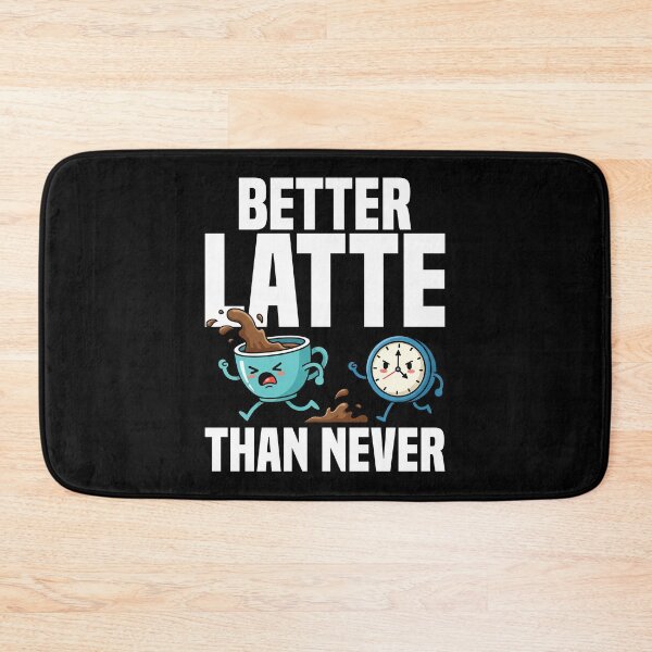 Item preview, BETTER LATTE THAN NEVER - BARISTA GIFT designed and sold by KEF Custom.