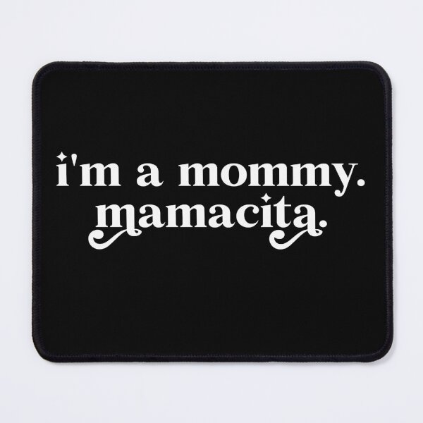 Item preview, I'm a Mommy Mamacita Funny Huda Quote Meme designed and sold by Hoahip.