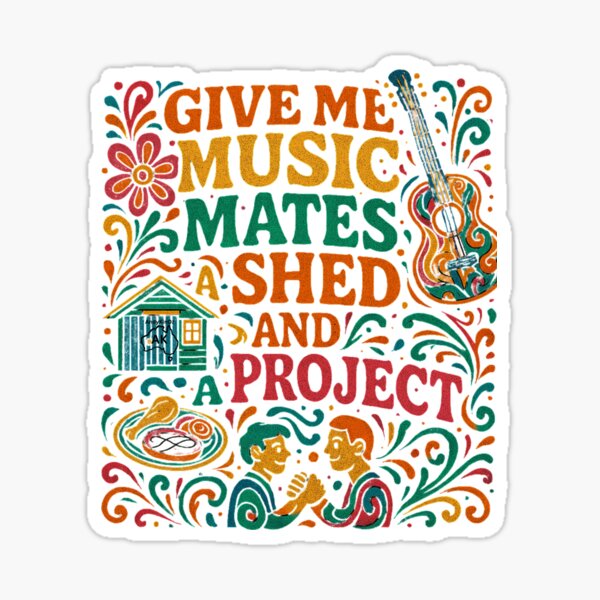 Item preview, Give me musuc, mates, a shed and a project designed and sold by Andykinoz.
