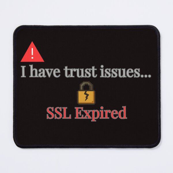 Item preview, ssl expired trust issues funny security https error designed and sold by 88DesignStudio.