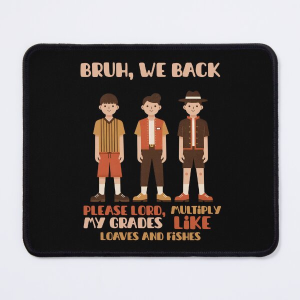 Item preview, "Bruh, we back, please lord, multiply my grades like loaves and fishes" Back to School Blessed T-shirt designed and sold by OrtegaGrace.