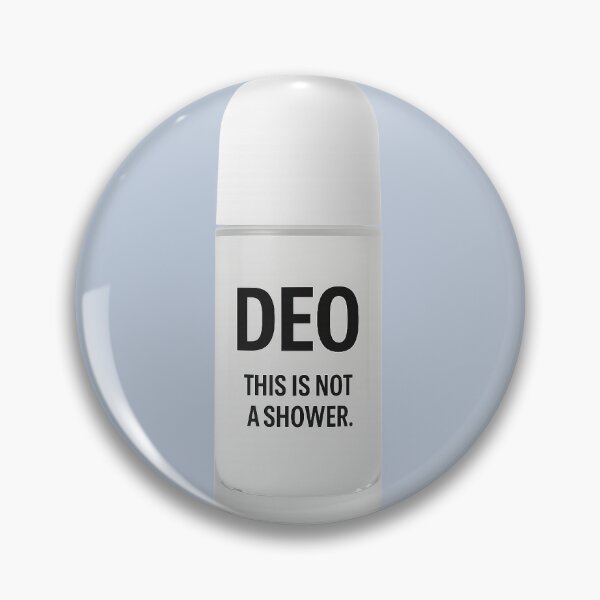Item preview, This Is Not a Shower – Classic Deodorant Truth designed and sold by SnappyPineapple.