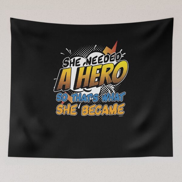 Item preview, She Needed A Hero designed and sold by TomGiantDesigns.