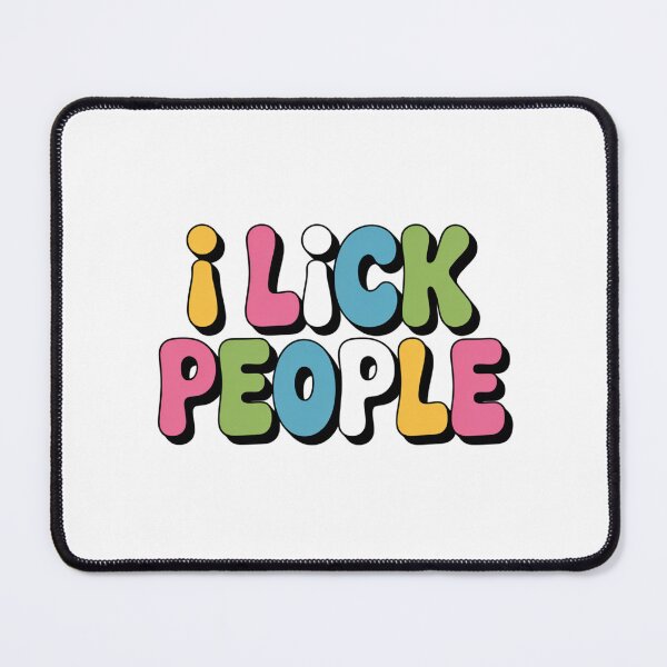 Item preview, I Lick People Colorful Design designed and sold by Peter Stawicki.