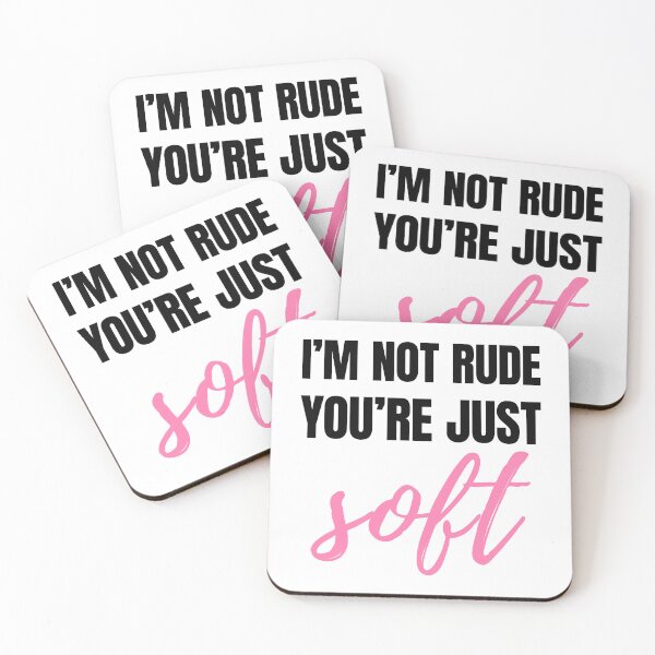 Item preview, I’m Not Rude – You’re Just Soft Sarcastic Quote - K designed and sold by Karma Design.