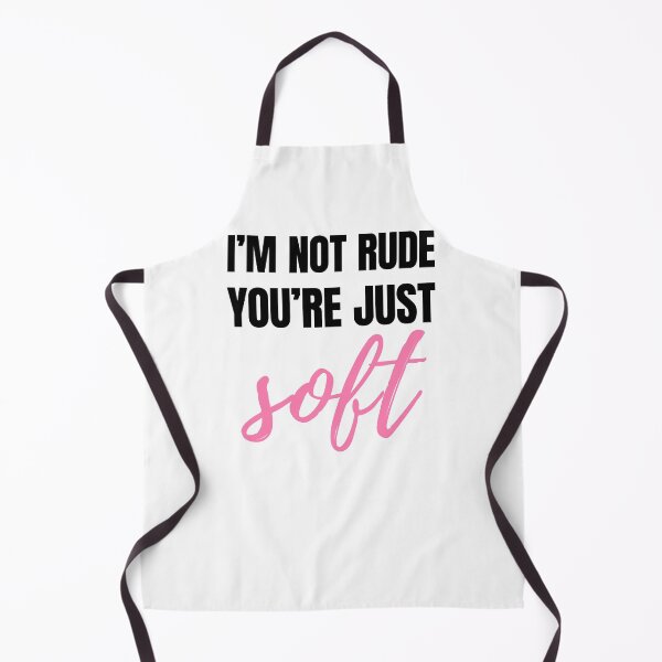 Item preview, I’m Not Rude – You’re Just Soft Sarcastic Quote - K designed and sold by Karma Design.