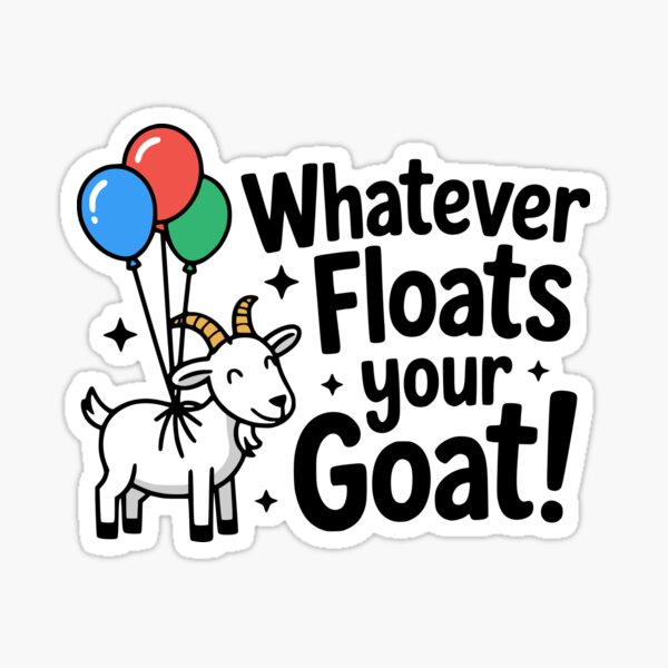 Item preview, Whatever Floats Your Goat! Cute Goat Pun designed and sold by PMCreative.