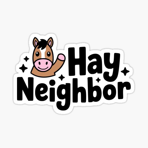 Item preview, Hay Neighbor! Funny Horse Lover Pun designed and sold by PMCreative.
