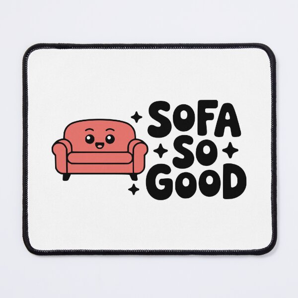 Item preview, Sofa So Good! Cute Sofa Pun designed and sold by PMCreative.