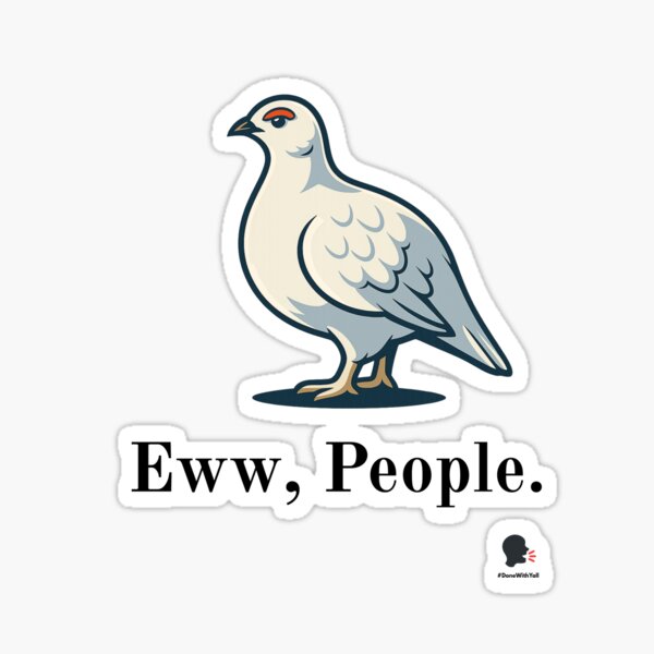 Item preview, Awebo Translation: Eww, People. designed and sold by DoneWithYall.
