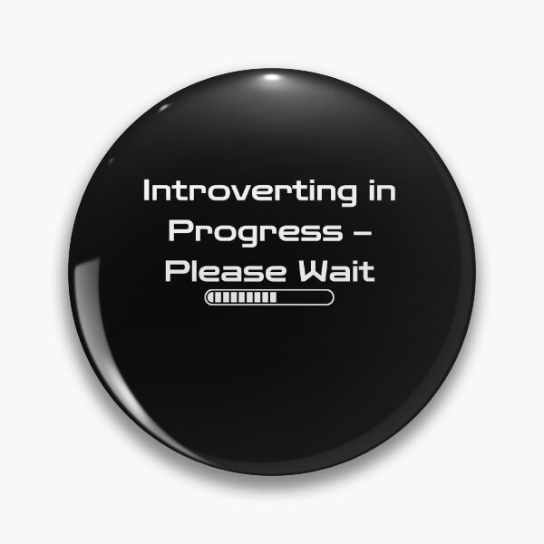 Item preview, Introverting in Progress - Please Wait designed and sold by Ink4Orbit.