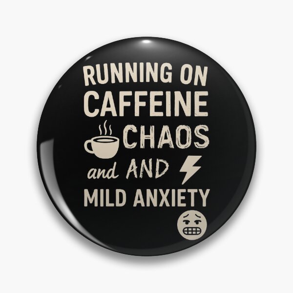 Item preview, "Running on Caffeine, Chaos, and Mild Anxiety" designed and sold by Enga6.
