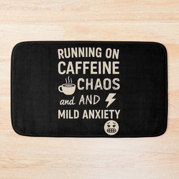 Item preview, "Running on Caffeine, Chaos, and Mild Anxiety" designed and sold by Enga6.