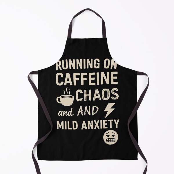 Item preview, "Running on Caffeine, Chaos, and Mild Anxiety" designed and sold by Enga6.