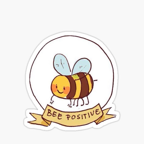 Bee Positive Stickers | Redbubble