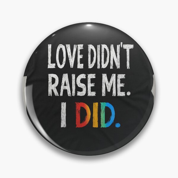 Item preview, Love Didn’t Raise Me, I Did (Rainbow) – TalkToMeNiceCo™ Statement Tee designed and sold by Talk2meniceCo.