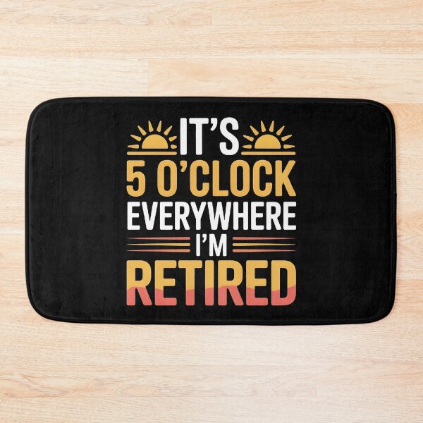 Item preview, It`s 5 O`clock Everywhere I`m Retired 2025 designed and sold by Redgiant87x.