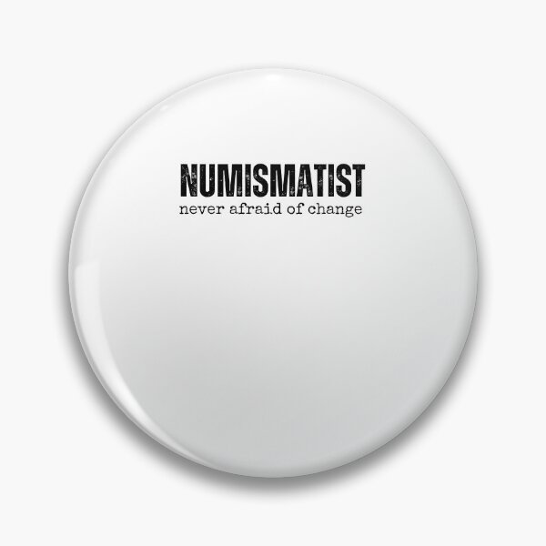 Item preview, Numismatist Never Afraid Of Change funny Coin Collector pun designed and sold by snowry.